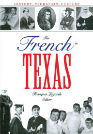 The French in Texas: History, Migration, Culture