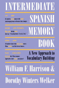 Title: Intermediate Spanish Memory Book: A New Approach to Vocabulary Building, Author: William F. Harrison