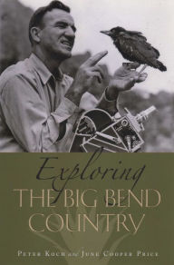Title: Exploring the Big Bend Country, Author: Peter Koch
