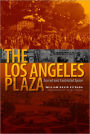 The Los Angeles Plaza: Sacred and Contested Space