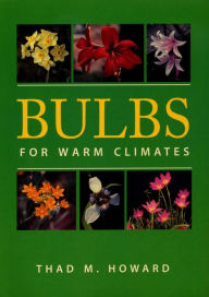 Title: Bulbs for Warm Climates, Author: Thad M. Howard