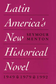 Title: Latin America's New Historical Novel, Author: Seymour Menton