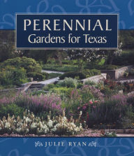 Title: Perennial Gardens for Texas, Author: Julie Ryan