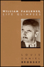William Faulkner, Life Glimpses