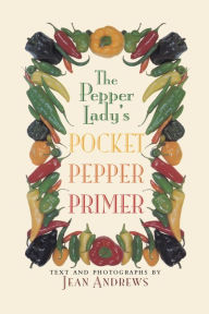 Title: The Pepper Lady's Pocket Pepper Primer, Author: Jean Andrews