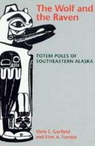 Title: The Wolf and the Raven: Totem Poles of Southeastern Alaska, Author: Viola E. Garfield