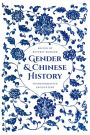 Gender and Chinese History: Transformative Encounters