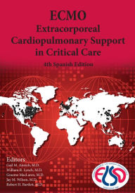 Title: ECMO: Extracorporeal Cardiopulmonary Support in Critical Care, Author: Gail M. Annich