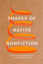 Shapes of Native Nonfiction: Collected Essays by Contemporary Writers