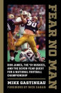 Fear No Man: Don James, the '91 Huskies, and the Seven-Year Quest for a National Football Championship
