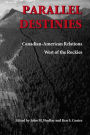 Parallel Destinies: Canadian-American Relations West of the Rockies