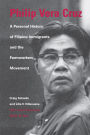 Philip Vera Cruz: A Personal History of Filipino Immigrants and the Farmworkers Movement