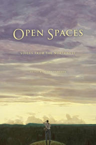 Title: Open Spaces: Voices from the Northwest, Author: Penny H. Harrison