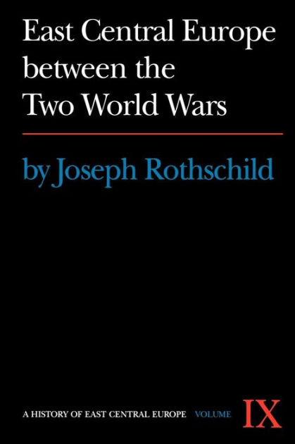 joseph rothschild east central europe between the two world wars