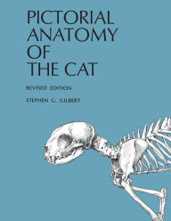 Title: Pictorial Anatomy of the Cat / Edition 1, Author: Stephen G. Gilbert