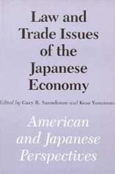 Title: Law and Trade Issues of the Japanese Economy: American and Japanese Perspectives, Author: Gary R. Saxonhouse