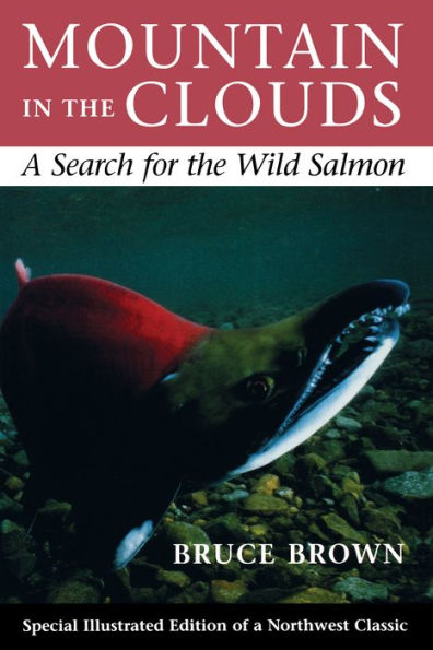 Mountain in the Clouds: A Search for the Wild Salmon / Edition 1