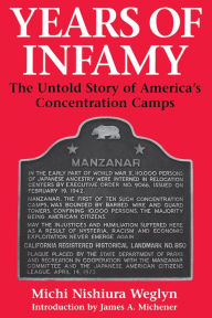 Title: Years of Infamy: The Untold Story of America's Concentration Camps, Author: Michi Nishiura Weglyn