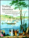 Trading Identities: The Souvenir in Native North American Art from the Northeast, 1700-1900