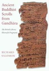Title: Ancient Buddhist Scrolls from Gandhara: The British Library Kharosthi Fragments, Author: Richard Salomon