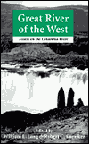 Great River of the West: Essays on the Columbia River / Edition 1