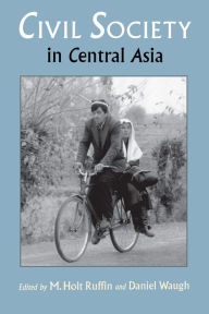 Title: Civil Society in Central Asia, Author: M. Holt Ruffin