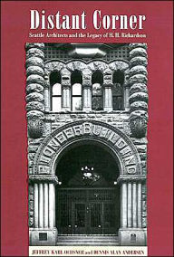 Title: Distant Corner: Seattle Architects and the Legacy of H. H. Richardson, Author: Jeffrey Karl Ochsner