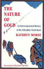 The Nature of Gold: An Environmental History of the Klondike Gold Rush