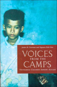 Title: Voices from the Camps: Vietnamese Children Seeking Asylum, Author: James M. Freeman