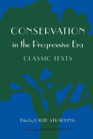 Title: Conservation in the Progressive Era: Classic Texts / Edition 1, Author: David Stradling