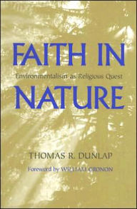 Title: Faith in Nature: Environmentalism as Religious Quest, Author: Thomas Dunlap