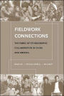 Fieldwork Connections: The Fabric of Ethnographic Collaboration in China and America