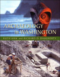 Title: Archaeology in Washington, Author: Ruth Kirk