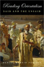 Reading Orientalism: Said and the Unsaid