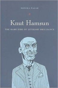 Title: Knut Hamsun: The Dark Side of Literary Brilliance (New Directions in Scandinavian Studies), Author: Monika Zagar