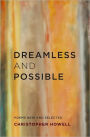 Dreamless and Possible: Poems New and Selected