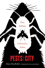 Pests in the City: Flies, Bedbugs, Cockroaches, and Rats