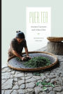 Puer Tea: Ancient Caravans and Urban Chic