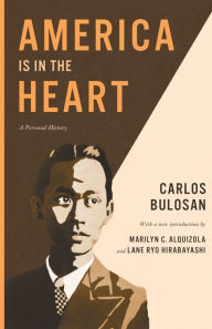 Title: America Is in the Heart: A Personal History, Author: Carlos Bulosan