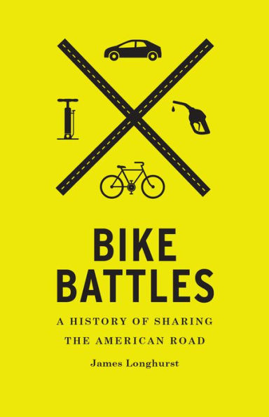 Bike Battles: A History of Sharing the American Road