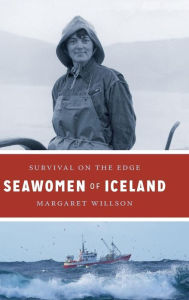 Title: Seawomen of Iceland: Survival on the Edge, Author: Margaret Willson