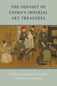 Title: The Odyssey of China's Imperial Art Treasures, Author: Jeannette Shambaugh Elliot