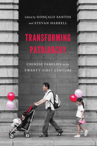 Title: Transforming Patriarchy: Chinese Families in the Twenty-First Century, Author: Gonçalo Santos