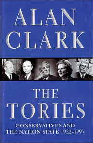 Tories: Conservatives and the Nation State, 1922-1997