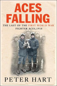 Aces Falling: The Decisive Battles over the Western Front 1918