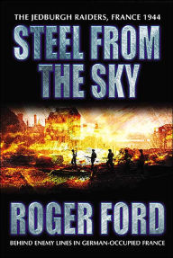 Steel From the Sky: The Jedburgh Raiders, France 1944