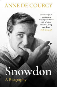 Title: Snowdon: The Biography, Author: Anne de Courcy