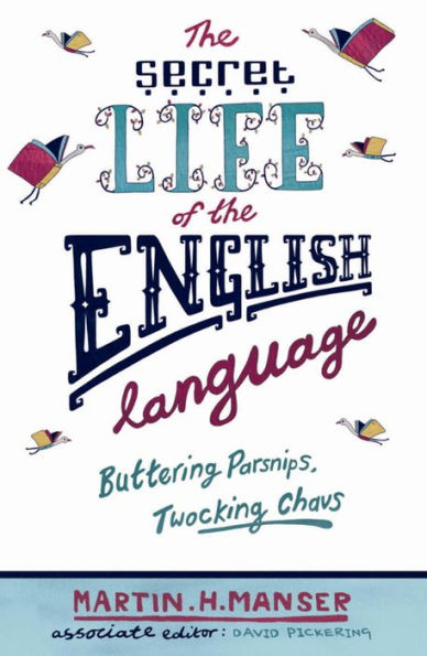 Buttering Parsnips, Twocking Chavs: The Secret Life Of The English Language