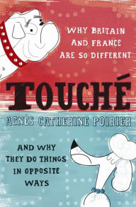 Title: Touché: A French Woman's Take on the English, Author: Agnes Catherine Poirier