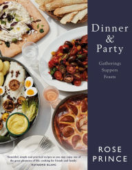 Title: Dinner & Party: Gatherings. Suppers. Feasts., Author: Rose Prince